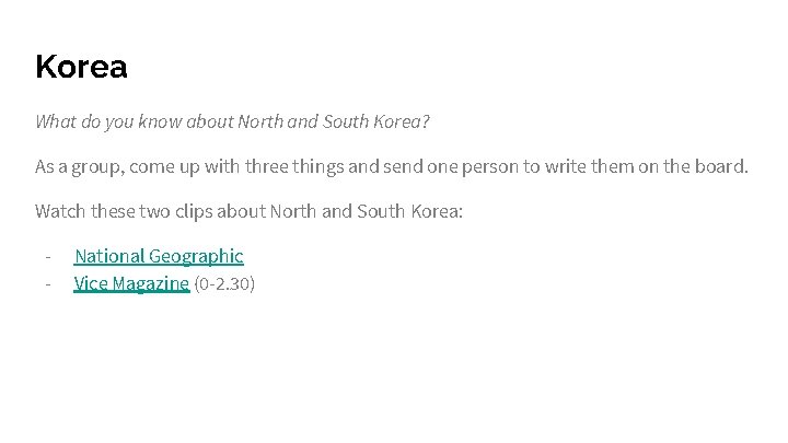 Korea What do you know about North and South Korea? As a group, come