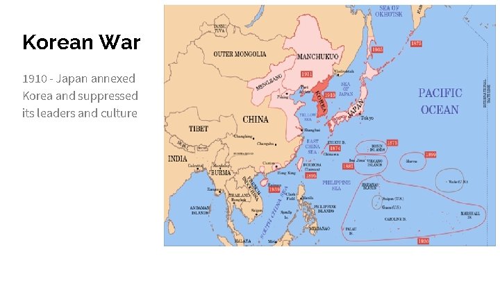 Korean War 1910 - Japan annexed Korea and suppressed its leaders and culture 