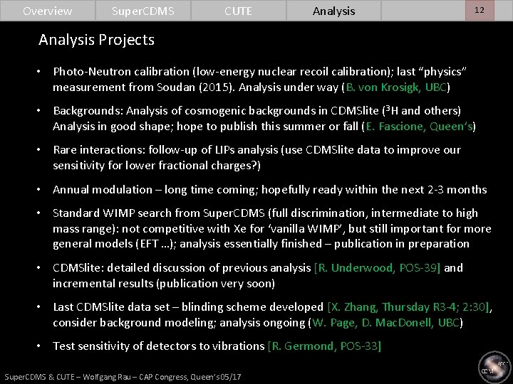 Overview Super. CDMS CUTE Analysis 12 Analysis Projects • Photo-Neutron calibration (low-energy nuclear recoil