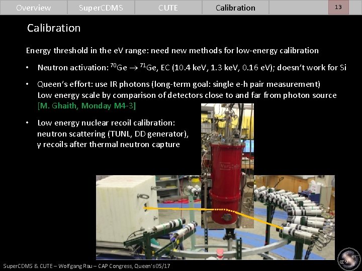 Overview Super. CDMS CUTE Calibration Analysis 13 Calibration Energy threshold in the e. V