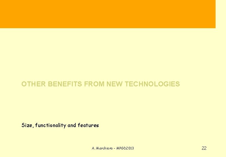  OTHER BENEFITS FROM NEW TECHNOLOGIES Size, functionality and features A. Marchioro - MPGD