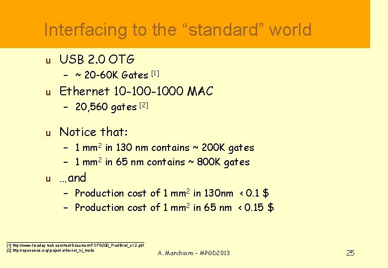  Interfacing to the “standard” world u USB 2. 0 OTG – ~ 20