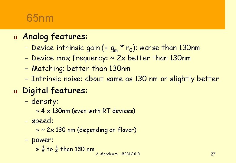 65 nm u Analog features: – – u Device intrinsic gain (= gm