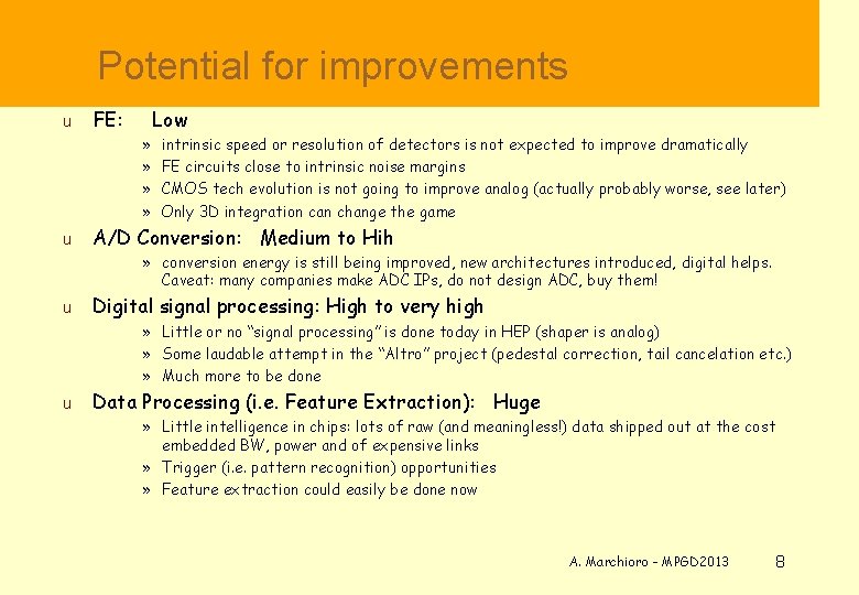  Potential for improvements u u FE: » » Low intrinsic speed or resolution