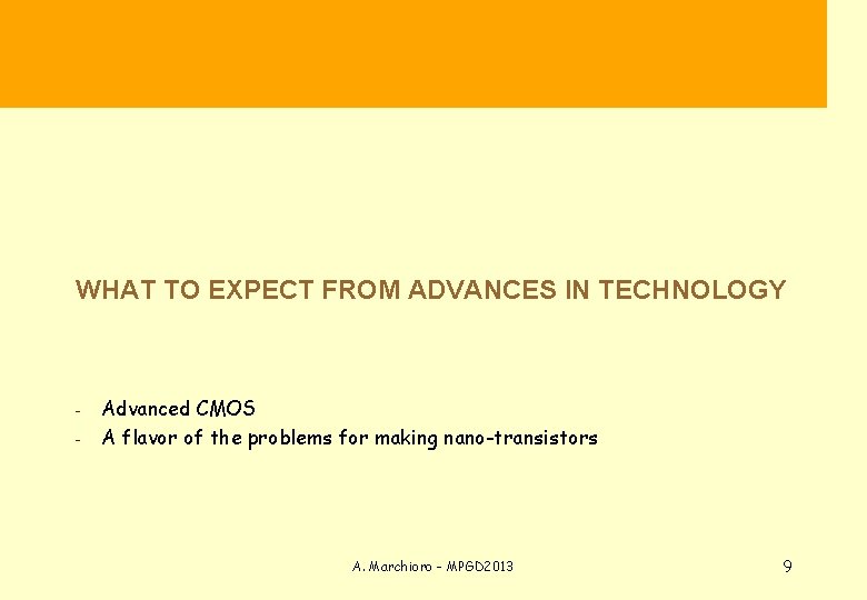  WHAT TO EXPECT FROM ADVANCES IN TECHNOLOGY - Advanced CMOS A flavor of
