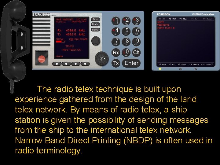 The radio telex technique is built upon experience gathered from the design of the