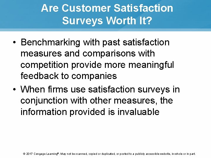 Are Customer Satisfaction Surveys Worth It? • Benchmarking with past satisfaction measures and comparisons