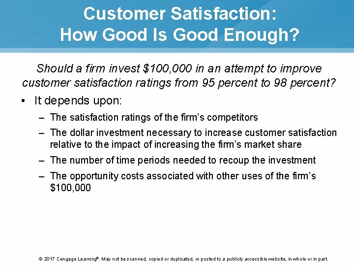 Customer Satisfaction: How Good Is Good Enough? Should a firm invest $100, 000 in