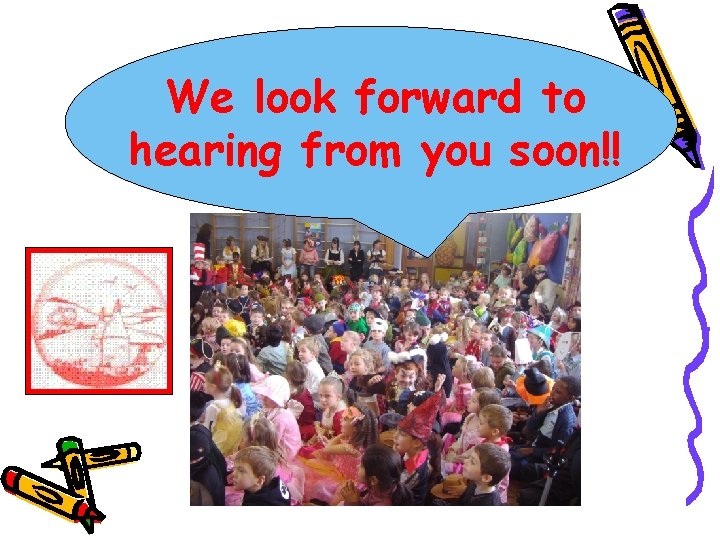 We look forward to hearing from you soon!! We look forward to hearing from you soon!!
