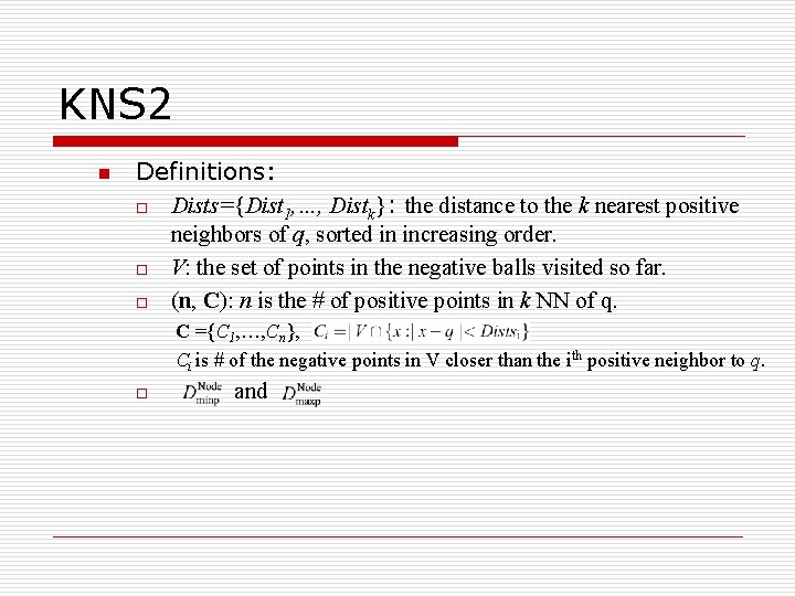 KNS 2 n Definitions: o Dists={Dist 1, …, Distk}: the distance to the k