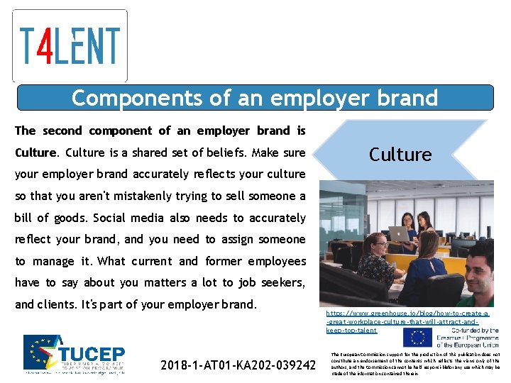 Components of an employer brand The second component of an employer brand is Culture