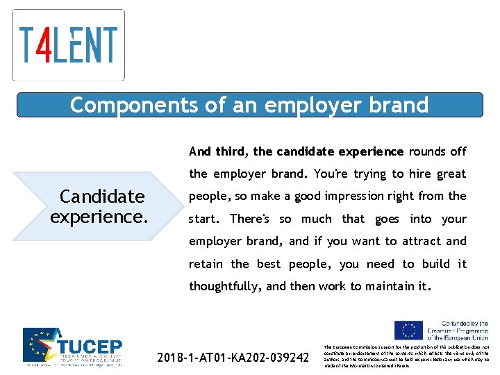 Components of an employer brand And third, the candidate experience rounds off the employer