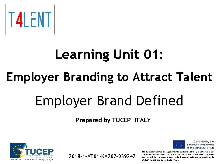 Learning Unit 01: Employer Branding to Attract Talent Employer Brand Defined Prepared by TUCEP