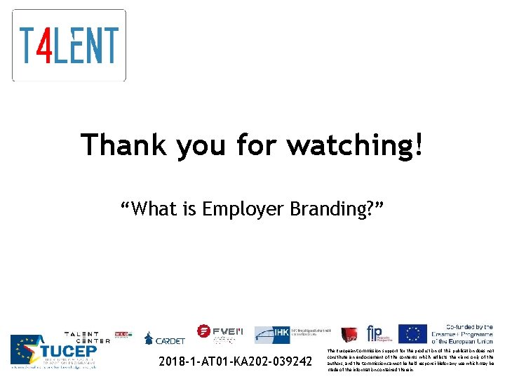 Thank you for watching! “What is Employer Branding? ” 2018 -1 -AT 01 -KA