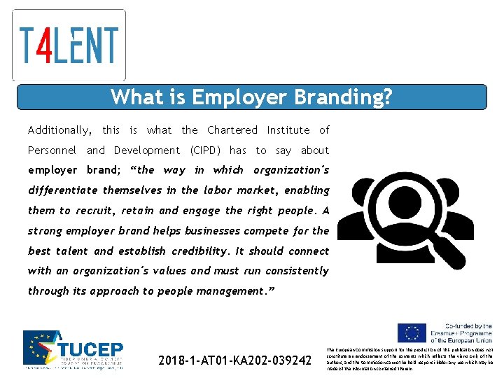 What is Employer Branding? Additionally, this is what the Chartered Institute of Personnel and