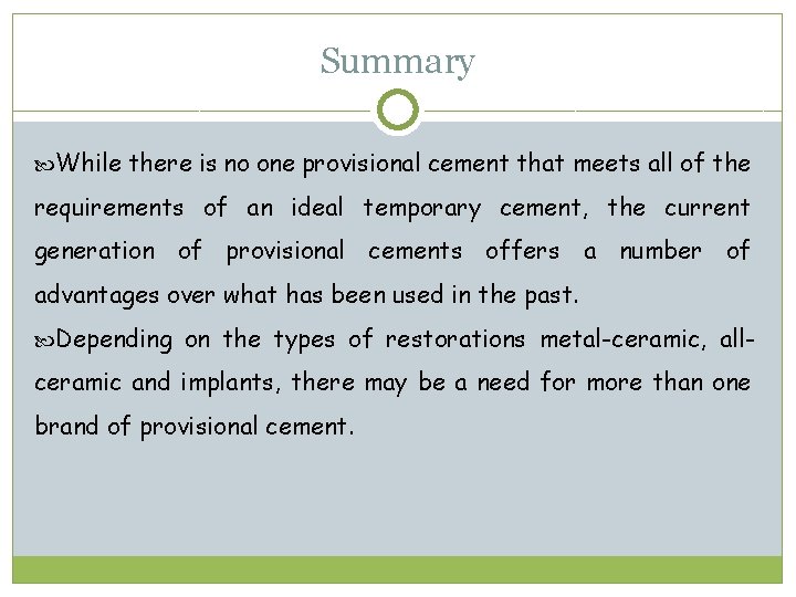 Summary While there is no one provisional cement that meets all of the requirements