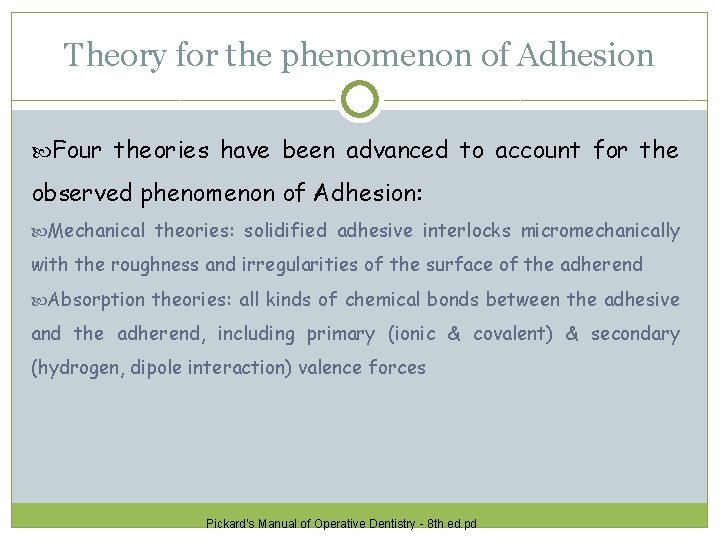 Theory for the phenomenon of Adhesion Four theories have been advanced to account for