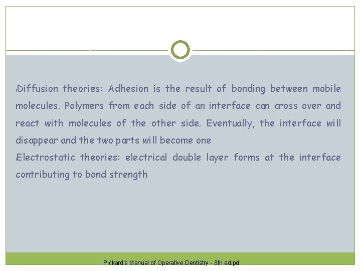 Diffusion theories: Adhesion is the result of bonding between mobile l molecules. Polymers from