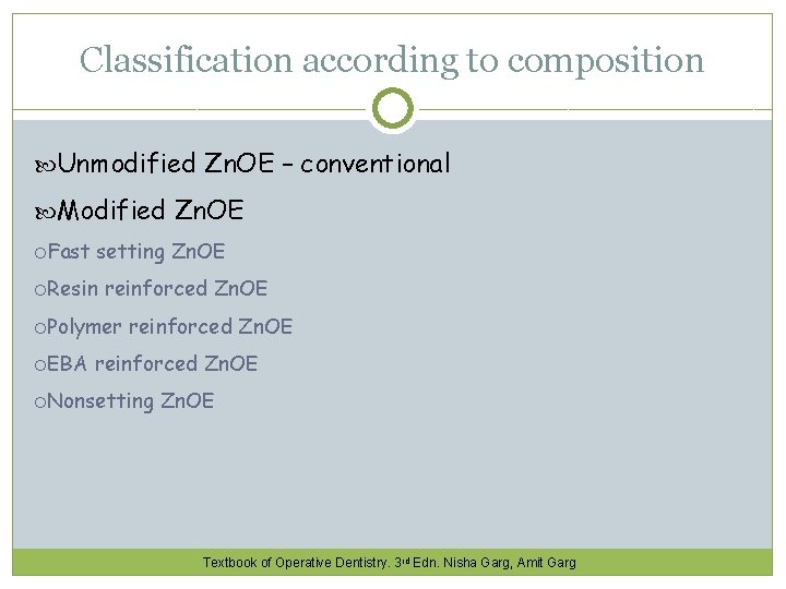 Classification according to composition Unmodified Zn. OE – conventional Modified Zn. OE Fast setting