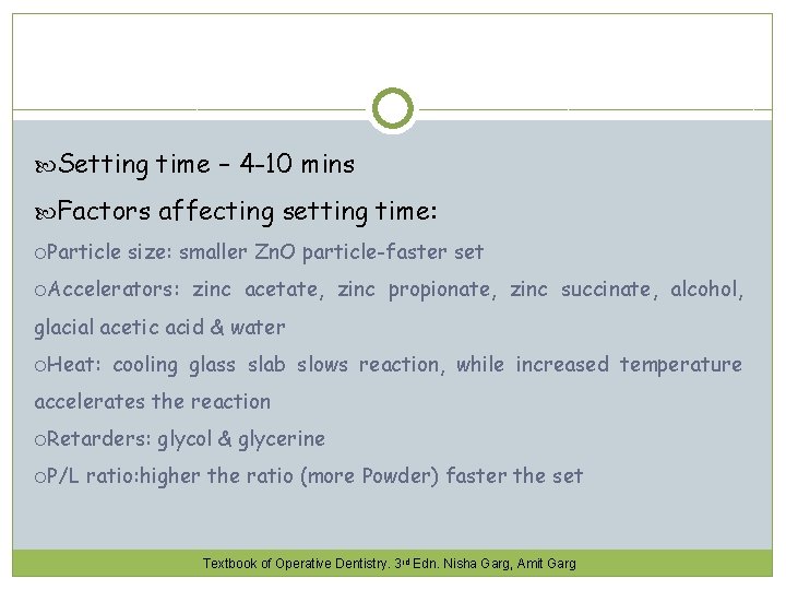  Setting time – 4 -10 mins Factors affecting setting time: Particle size: smaller