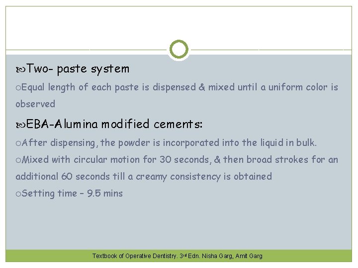  Two- paste system Equal length of each paste is dispensed & mixed until