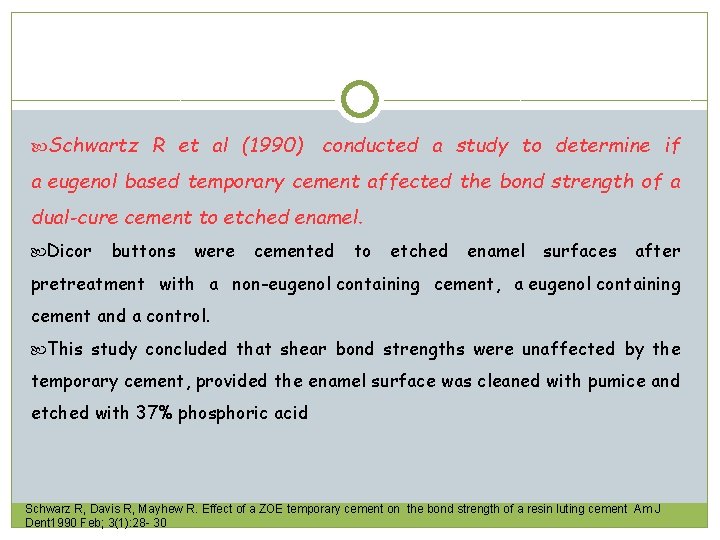  Schwartz R et al (1990) conducted a study to determine if a eugenol