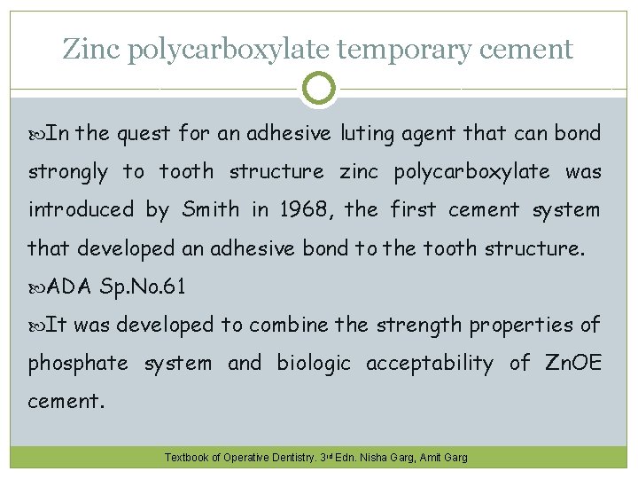 Zinc polycarboxylate temporary cement In the quest for an adhesive luting agent that can