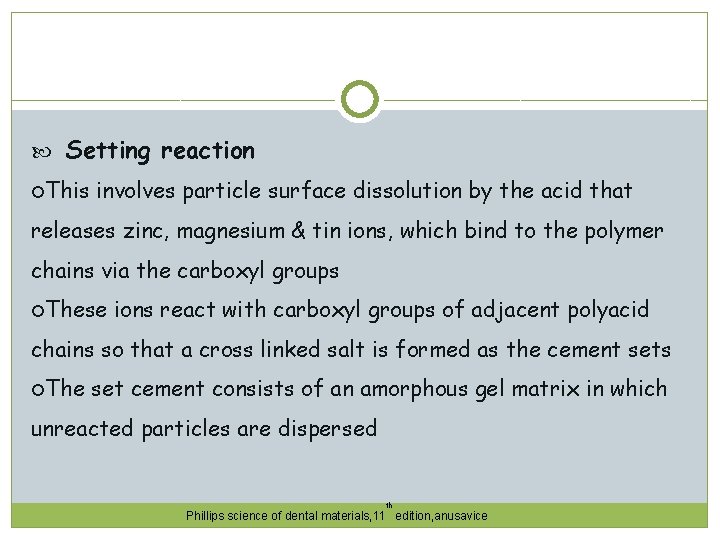  Setting reaction This involves particle surface dissolution by the acid that releases zinc,