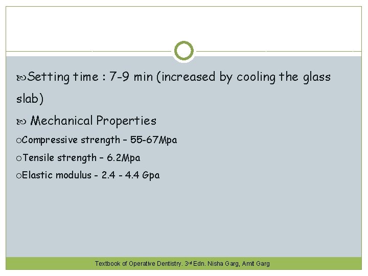  Setting time : 7 -9 min (increased by cooling the glass slab) Mechanical