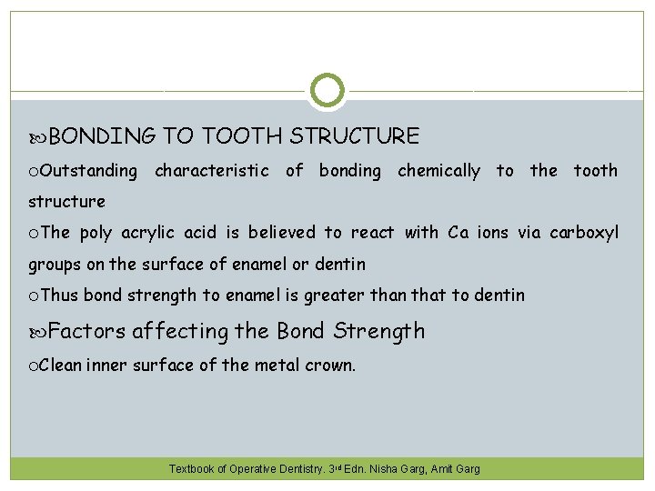  BONDING TO TOOTH STRUCTURE Outstanding characteristic of bonding chemically to the tooth structure