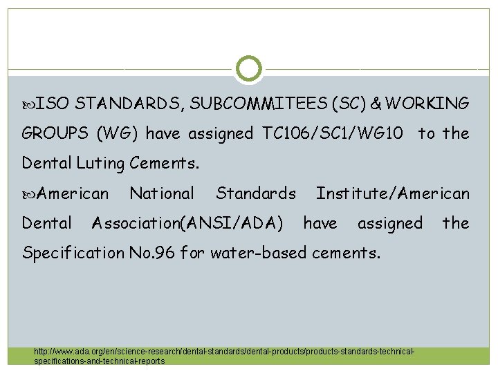  ISO STANDARDS, SUBCOMMITEES (SC) & WORKING GROUPS (WG) have assigned TC 106/SC 1/WG