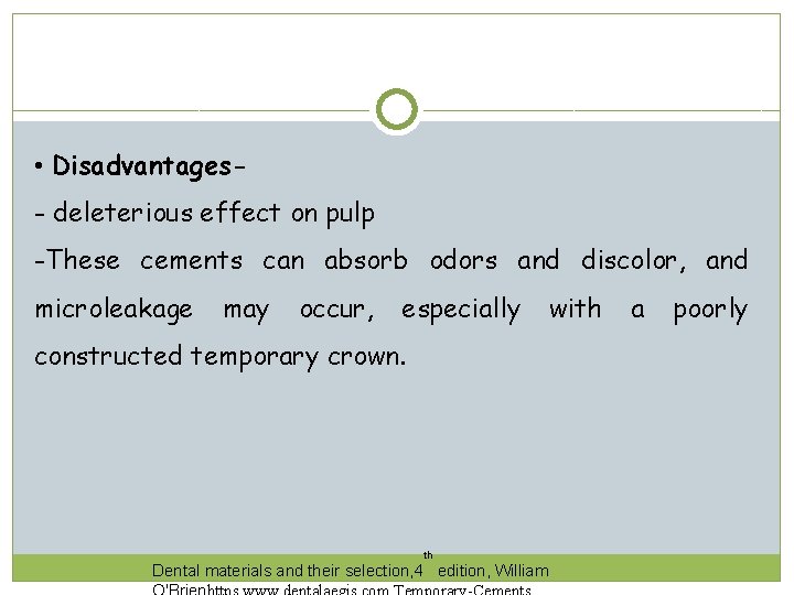  • Disadvantages- deleterious effect on pulp -These cements can absorb odors and discolor,