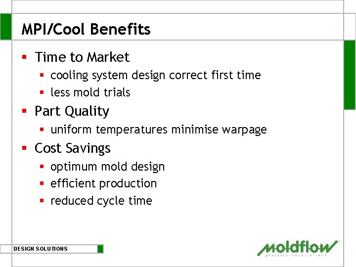 MPI/Cool Benefits § Time to Market § cooling system design correct first time §