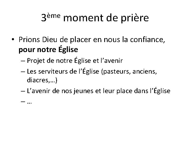 3ème moment de prière • Prions Dieu de placer en nous la confiance, pour