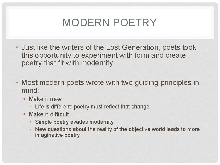 MODERN POETRY • Just like the writers of the Lost Generation, poets took this