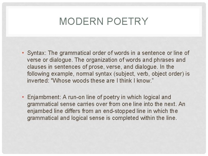 MODERN POETRY • Syntax: The grammatical order of words in a sentence or line