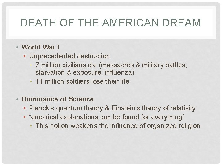 DEATH OF THE AMERICAN DREAM • World War I • Unprecedented destruction • 7