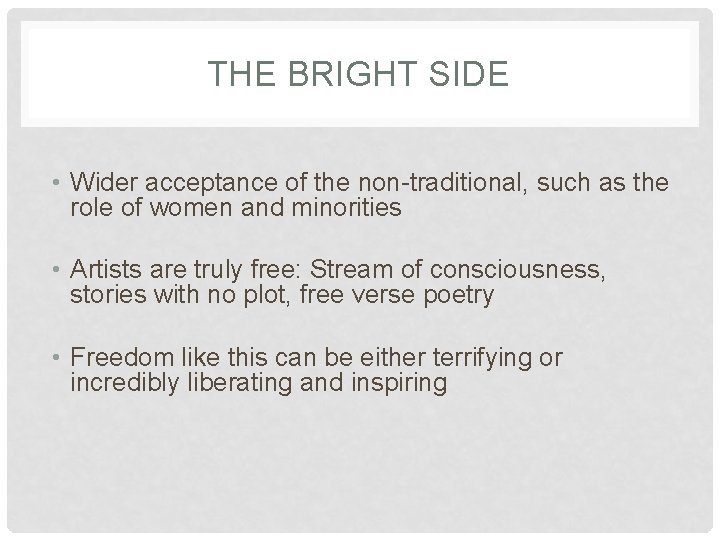 THE BRIGHT SIDE • Wider acceptance of the non-traditional, such as the role of