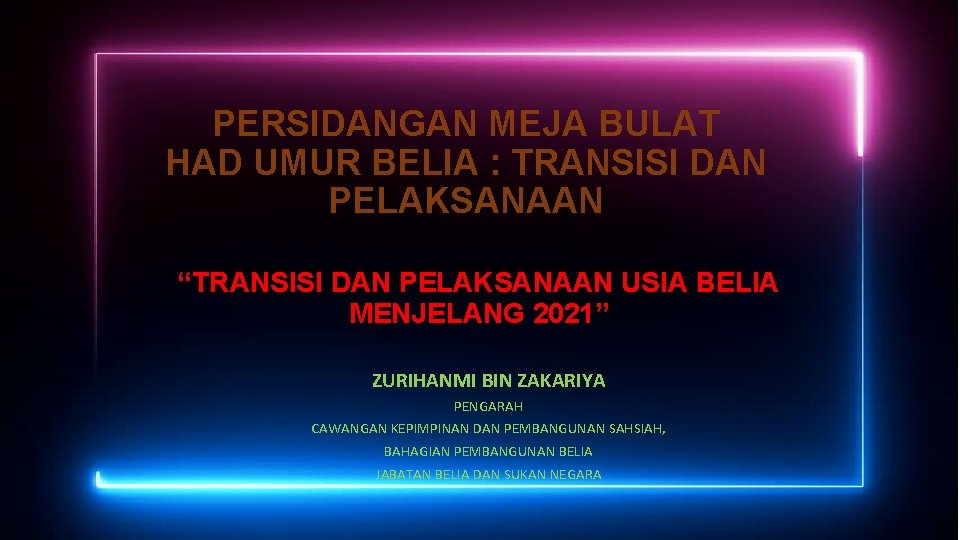 PERSIDANGAN MEJA BULAT HAD UMUR BELIA : TRANSISI DAN PELAKSANAAN “TRANSISI DAN PELAKSANAAN USIA