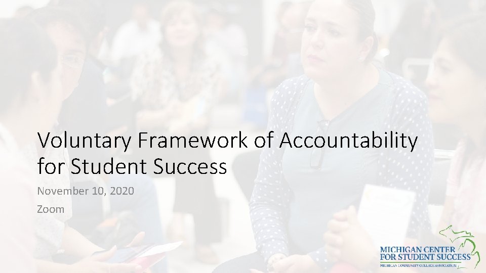 Voluntary Framework of Accountability for Student Success November 10, 2020 Zoom 