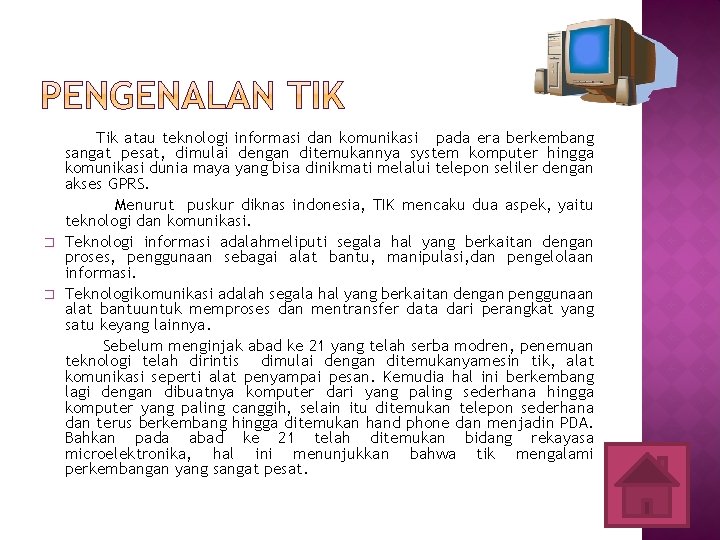 � � Tik atau teknologi informasi dan komunikasi pada era berkembang sangat pesat, dimulai