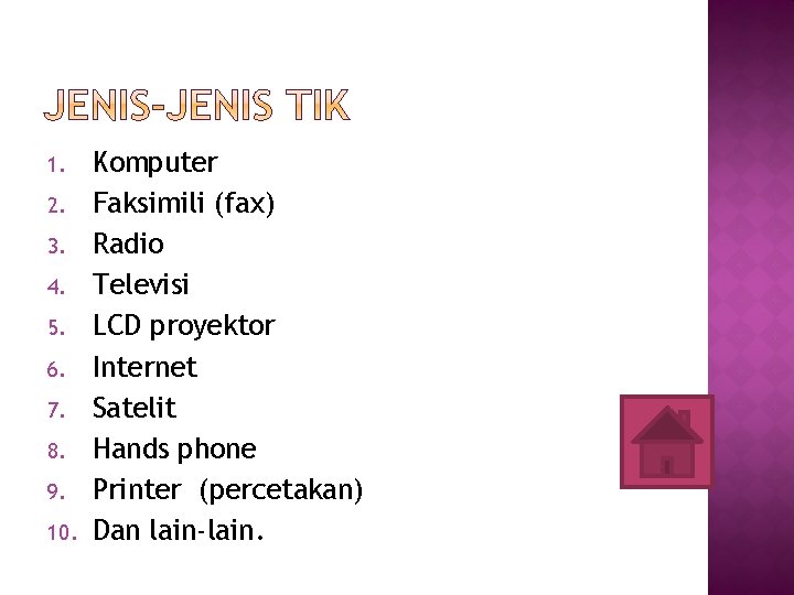 1. 2. 3. 4. 5. 6. 7. 8. 9. 10. Komputer Faksimili (fax) Radio