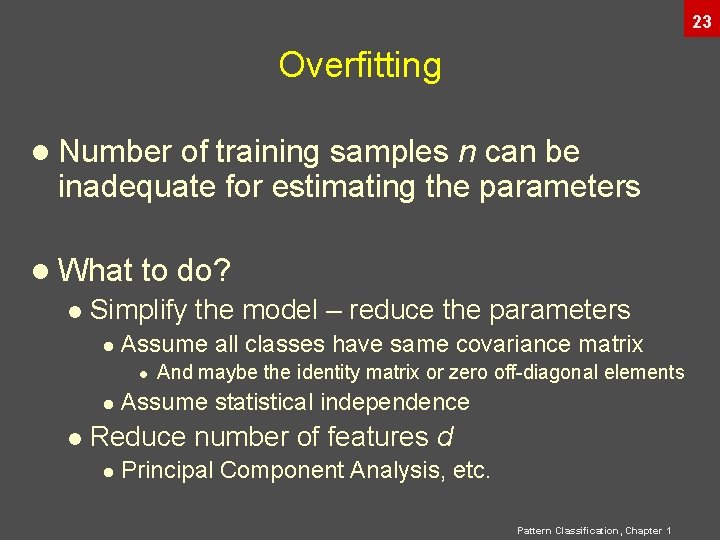 23 Overfitting l Number of training samples n can be inadequate for estimating the 23 Overfitting l Number of training samples n can be inadequate for estimating the