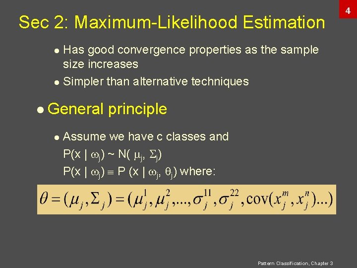 Sec 2: Maximum-Likelihood Estimation Has good convergence properties as the sample size increases l Sec 2: Maximum-Likelihood Estimation Has good convergence properties as the sample size increases l