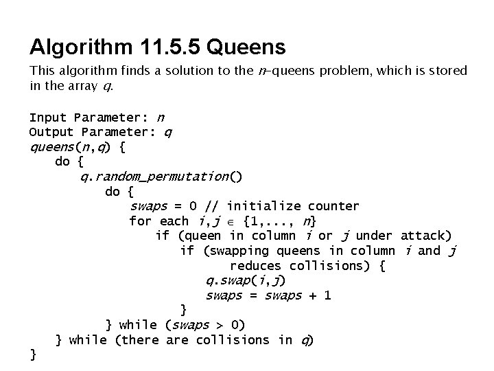 Algorithm 11. 5. 5 Queens This algorithm finds a solution to the n-queens problem, Algorithm 11. 5. 5 Queens This algorithm finds a solution to the n-queens problem,