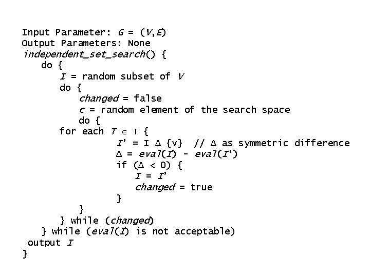 Input Parameter: G = (V, E) Output Parameters: None independent_search() { do { I Input Parameter: G = (V, E) Output Parameters: None independent_search() { do { I
