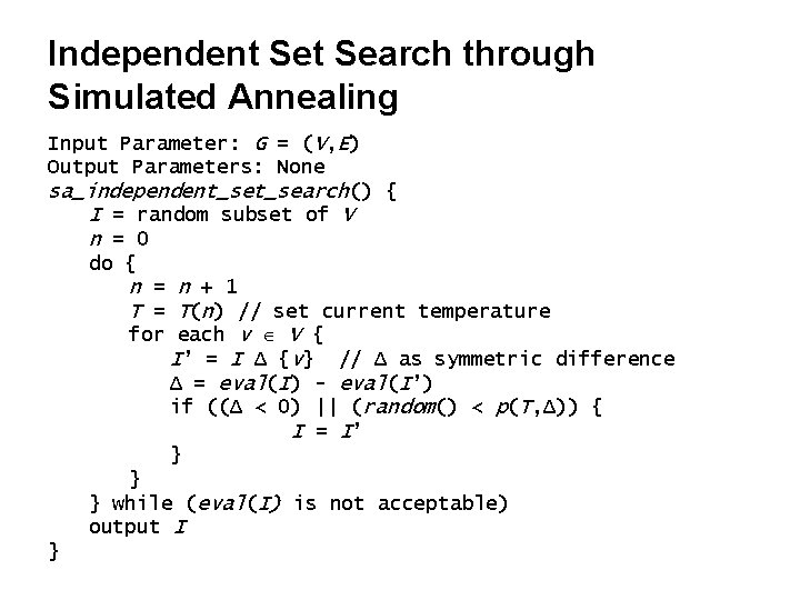 Independent Search through Simulated Annealing Input Parameter: G = (V, E) Output Parameters: None Independent Search through Simulated Annealing Input Parameter: G = (V, E) Output Parameters: None