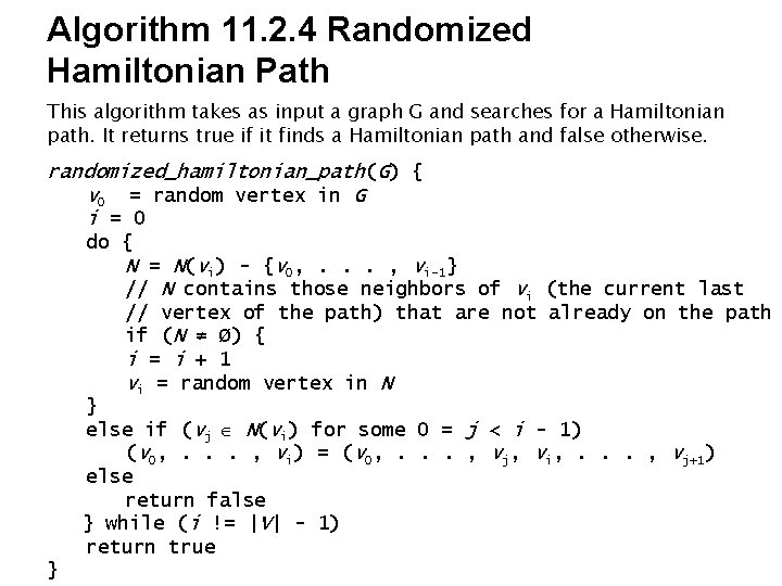 Algorithm 11. 2. 4 Randomized Hamiltonian Path This algorithm takes as input a graph Algorithm 11. 2. 4 Randomized Hamiltonian Path This algorithm takes as input a graph