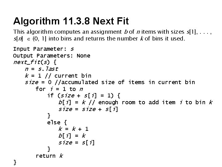 Algorithm 11. 3. 8 Next Fit This algorithm computes an assignment b of n Algorithm 11. 3. 8 Next Fit This algorithm computes an assignment b of n