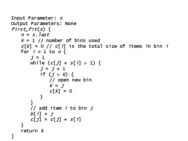 Input Parameter: s Output Parameters: None first_fit(s) { n = s. last k = Input Parameter: s Output Parameters: None first_fit(s) { n = s. last k =